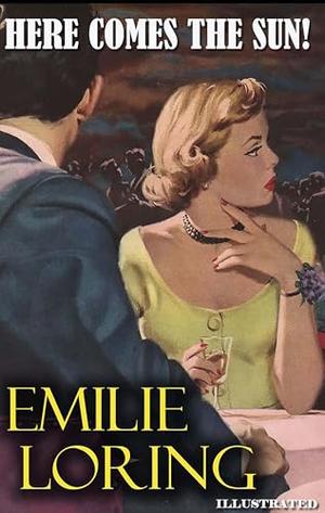 Here Comes the Sun! Illustrated by Emilie Loring