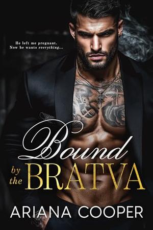 Bound by the Bratva: A Bratva Bloodlines Romance by Ariana Cooper