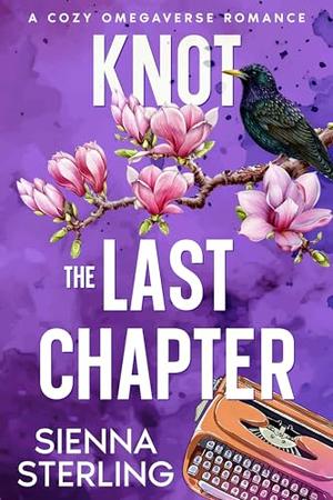 Knot the Last Chapter by Sienna Sterling