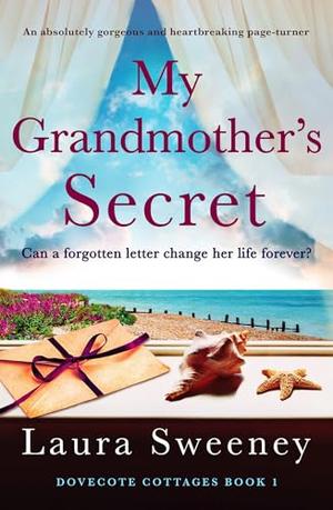 My Grandmother's Secret: An absolutely gorgeous and heartbreaking page-turner (Dovecote Cottages #1)