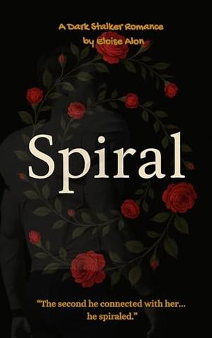 Spiral: A dark stalker romance on Kindle Unlimited featuring a plus-size FMC and her obsessed quarterback by Eloise Alon