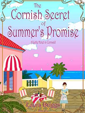 The Cornish Secret of Summer's Promise (A Little Hotel in Cornwall #4)