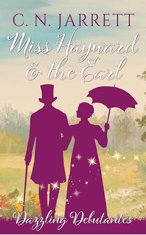 Miss Hayward and the Earl by C.N. Jarrett