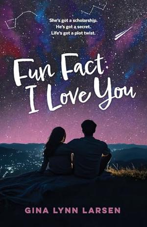Fun Fact: I Love You by Gina Lynn Larsen