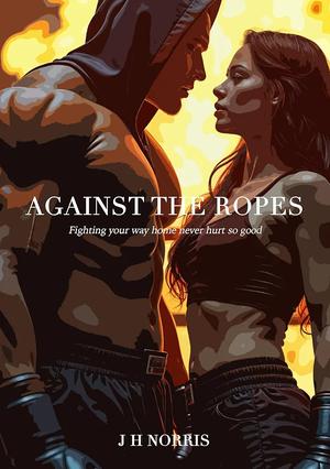 Against the Ropes by J. H. Norris