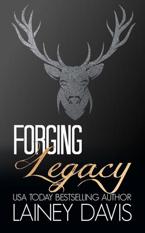Forging Legacy by Lainey Davis