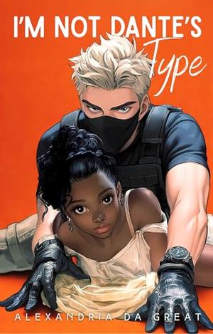 I'm NOT Dante's Type by Alexandria da Great