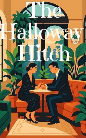 The Halloway Hitch: Forced Proximity Romance (Human Outline; ai writing) (Love #2025)