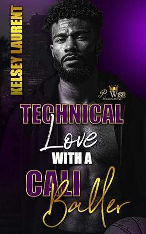 Technical Love with a Cali Baller by Kelsey Laurent