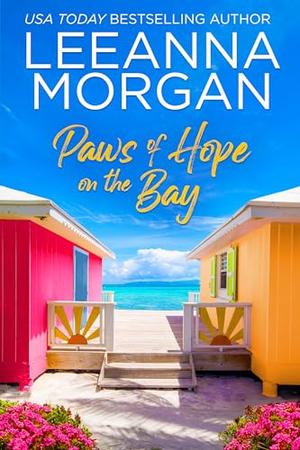Paws of Hope on the Bay: A Sweet, Later-in-Life, Small Town Romance by Leeanna Morgan