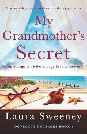 My Grandmother's Secret: An absolutely gorgeous and heartbreaking page-turner by Laura Sweeney