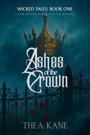 Ashes of the Crown by Thea Kane