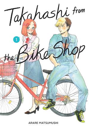 Takahashi from the Bike Shop, Vol. 1 by Arare Matsumushi, Giuseppe Di Martino