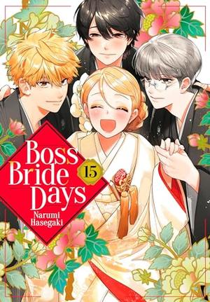 Boss Bride Days Vol. 15 (極妻デイズ～極道三兄弟にせまられてます～ #15)