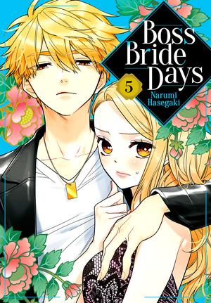 Boss Bride Days Vol. 5 (極妻デイズ～極道三兄弟にせまられてます～ #5)