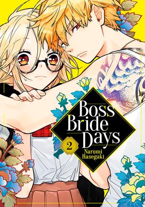 Boss Bride Days Vol. 2 (極妻デイズ～極道三兄弟にせまられてます～ #2)