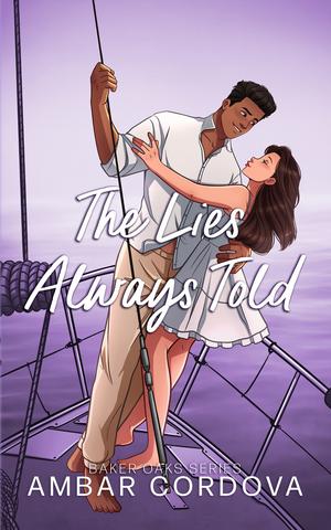 The Lies Always Told by Ambar Cordova