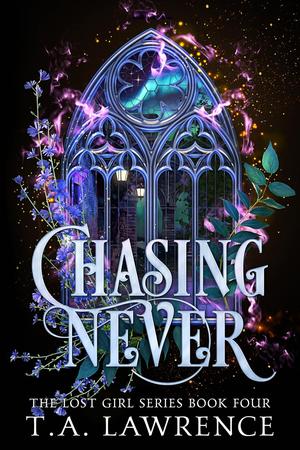 Chasing Never: A Dark Peter Pan Retelling by T.A. Lawrence