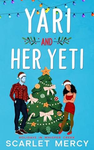 Yari and Her Yeti: A Holiday Yeti Romance Novella by Scarlet Mercy