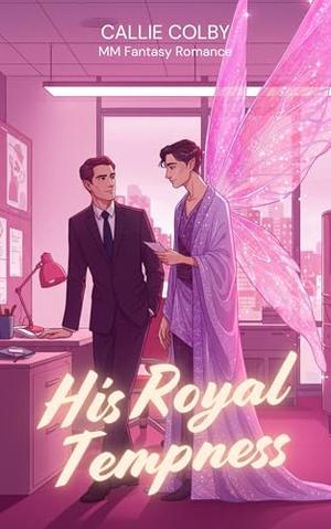 His Royal Tempness (Wings & Whispers #3)