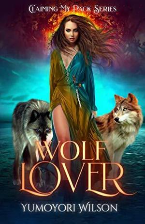 Wolf Lover by Yumoyori Wilson