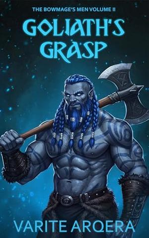 Goliath's Grasp: An MMM Fantasy Romance by Varite Arqera