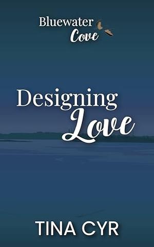 Designing Love by Tina Cyr