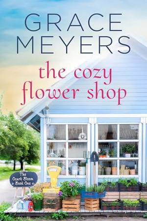 The Cozy Flower Shop by Grace Meyers