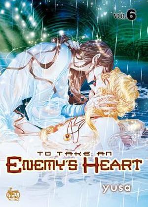 To Take An Enemy’s Heart Volume 6 by Yusa