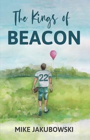 The Kings of Beacon by Mike Jakubowski