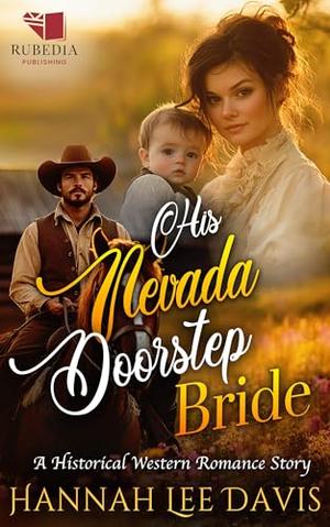 His Nevada Doorstep Bride: A Western Historical Romance Book by Hannah Lee Davis