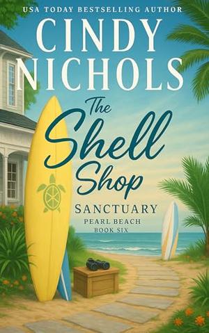 The Shell Shop Sanctuary by Cindy Nichols