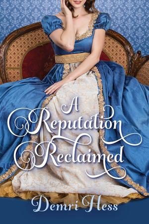 A Reputation Reclaimed by Demri Hess