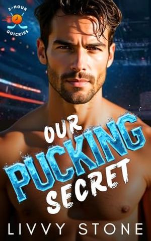 Our Pucking Secret: An Opposites Attract Fake Fiancé Romance by Livvy Stone