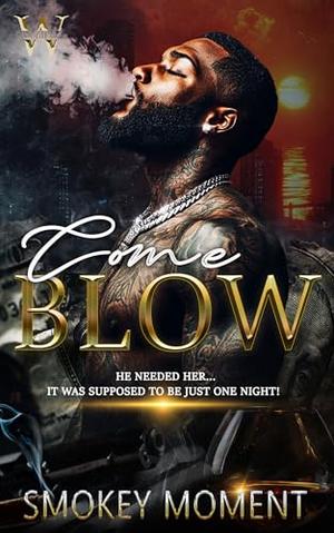Come Blow by Smokey Moment