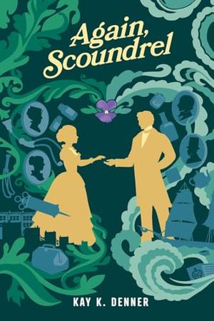Again, Scoundrel by Kay K. Denner