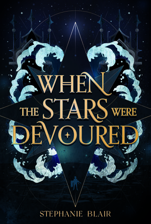 When the Stars Were Devoured by Stephanie Blair