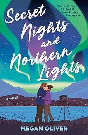 Secret Nights and Northern Lights by Megan Oliver