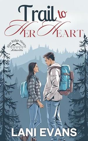 Trail to Her Heart by Lani Evans