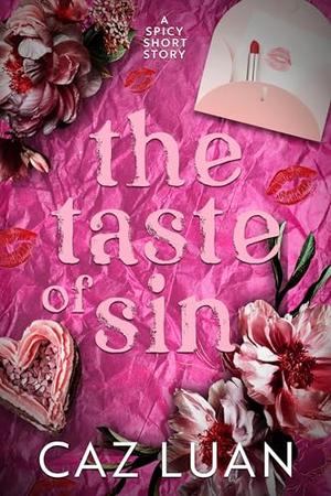 The Taste of Sin: A Spicy Short Story by Caz Luan