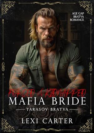 Forced & Kidnapped Mafia Bride: Age Gap Bratva Romance (Tarasov Bratva #11)