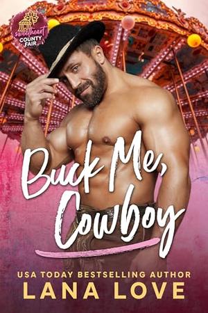Buck Me, Cowboy: A BBW & Cowboy Romance by Lana Love