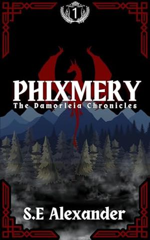 Phixmery by S.E Alexander