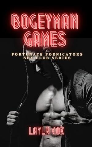 Bogeyman Games: A Fortunate Fornicators Sex Club Spicy Short Story by Layla Cox