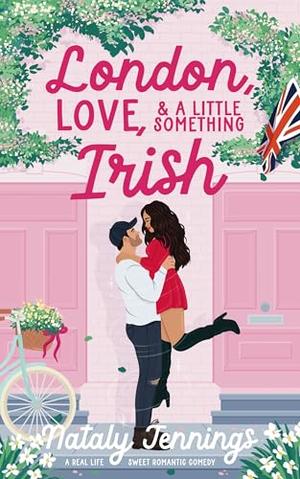 London, Love, & A Little Something Irish by Nataly Jennings
