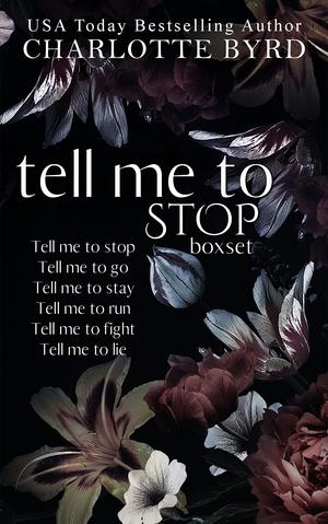Tell Me to Stop Box Set: Complete Series Books 1-6 by Charlotte Byrd