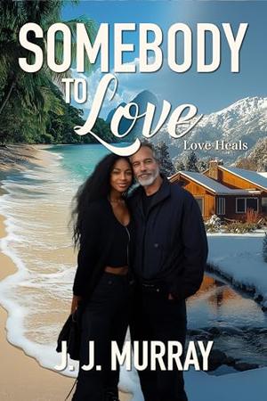 Somebody to Love by J. J. Murray