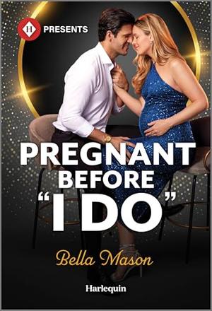Pregnant Before "I Do" by Bella Mason