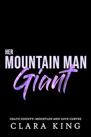 Her Mountain Man Giant by Clara King