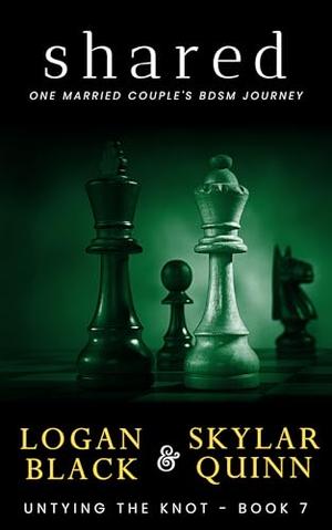 Shared: One Married Couple's BDSM Journey by Skylar Quinn, Logan Black